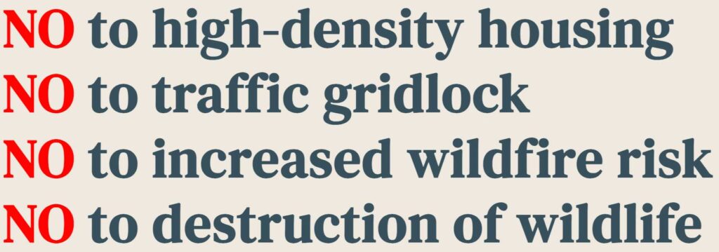 No to high density housing, traffic and wildlife impact